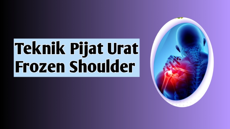 Teknik Pijat Urat Frozen Shoulder